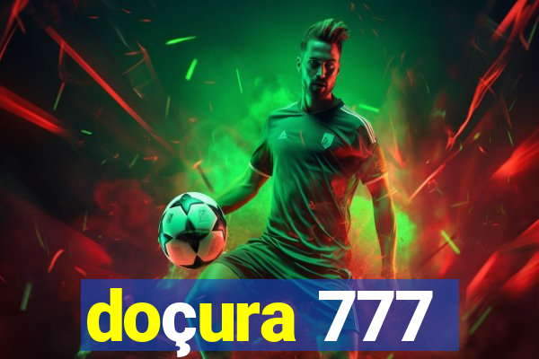 doçura 777